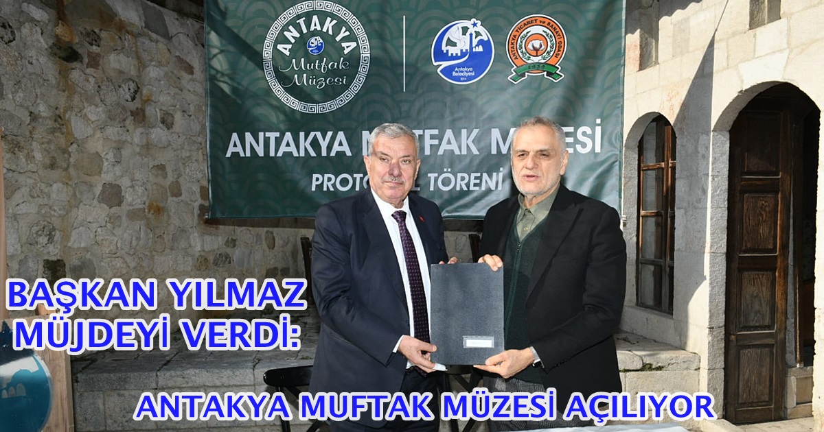 ANTAKYA MUFTAK MÜZESİ AÇILIYOR