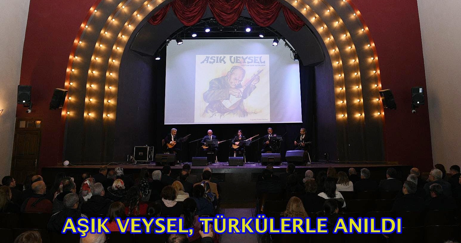 AŞIK VEYSEL, TÜRKÜLERLE ANILDI