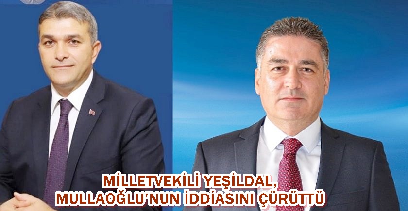 Milletvekili Yeşildal, Mullaoğlu’nun iddiasını çürüttü