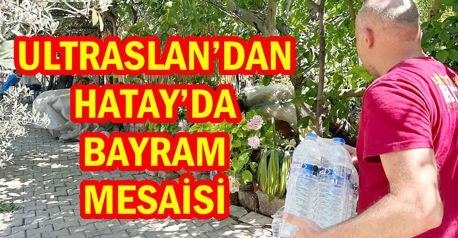 UltrAslan’dan Hatay’da bayram mesaisi