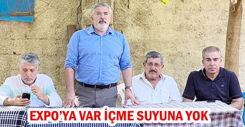 EXPO’YA VAR İÇME SUYUNA YOK