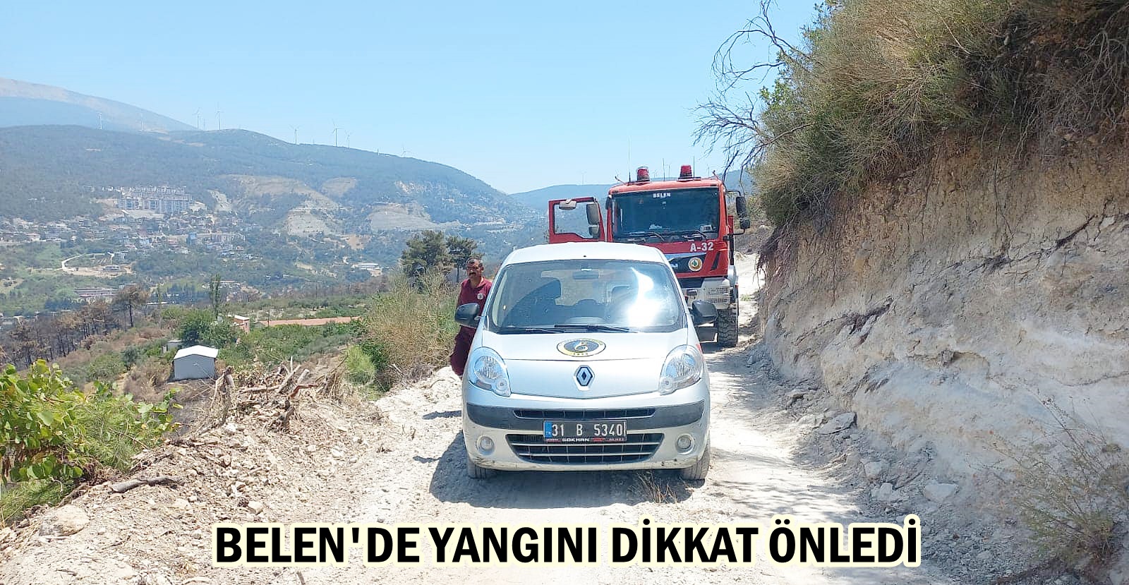 BELEN’DE YANGINI DİKKAT ÖNLEDİ