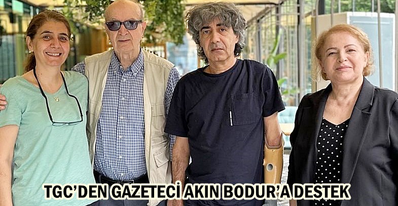 TGC’DEN GAZETECİ AKIN BODUR’A DESTEK