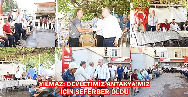 YILMAZ: DEVLETİMİZ ANTAKYA’MIZ İÇİN SEFERBER OLDU