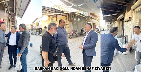 BAŞKAN HACIOĞLU’NDAN ESNAF ZİYARETİ