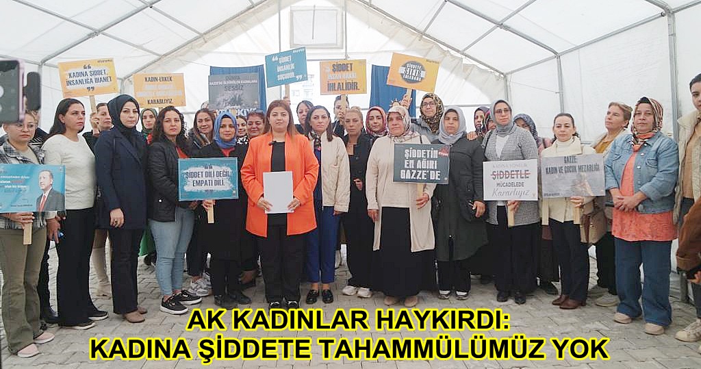 AK KADINLAR HAYKIRDI: KADINA ŞİDDETE TAHAMMÜLÜMÜZ YOK