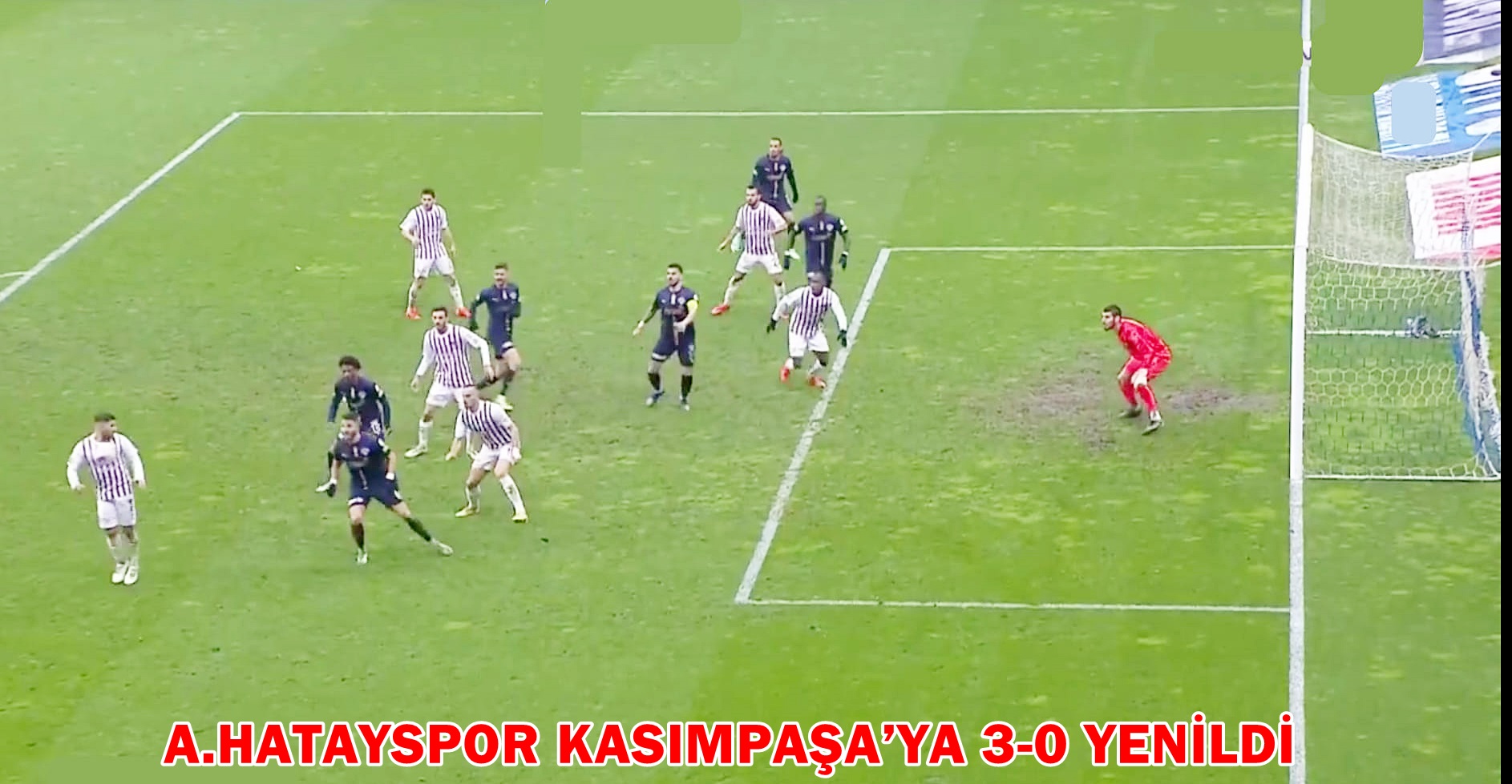 A.HATAYSPOR KASIMPAŞA’YA 3-0 YENİLDİ