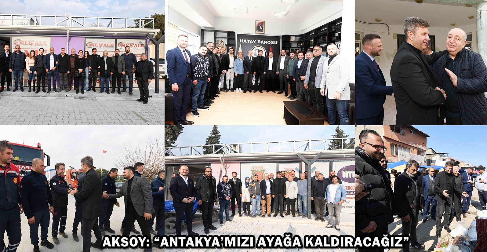 AKSOY: “ANTAKYA’MIZI AYAĞA KALDIRACAĞIZ”