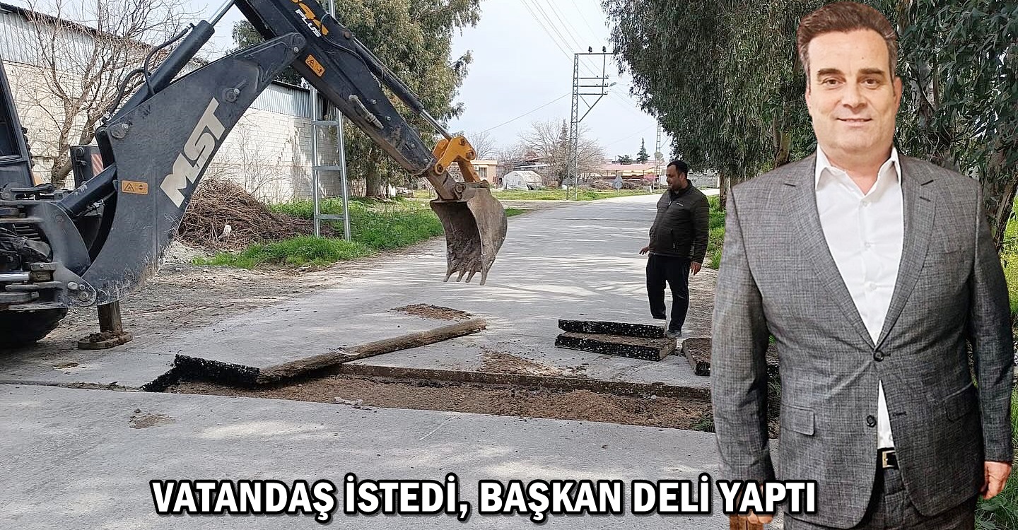 VATANDAŞ İSTEDİ, BAŞKAN DELİ YAPTI