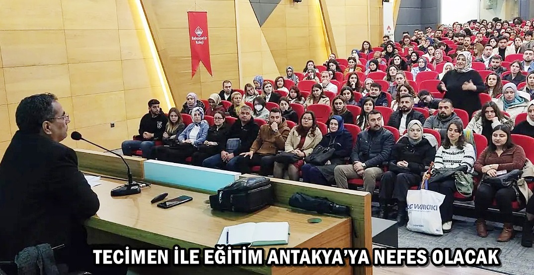 TECİMEN İLE EĞİTİM ANTAKYA’YA NEFES OLACAK