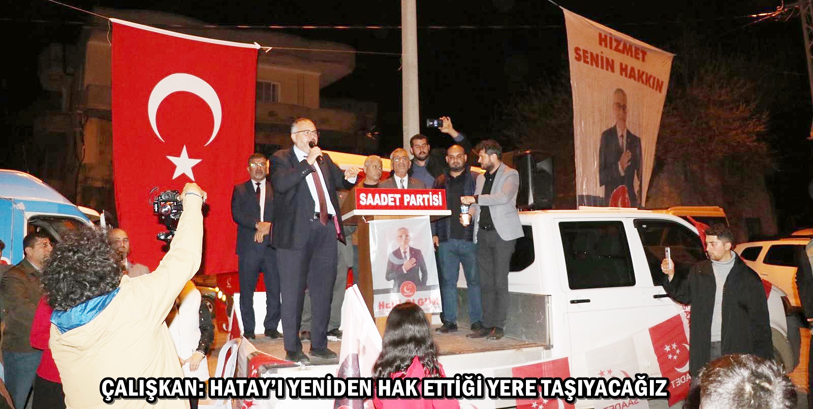 ÇALIŞKAN: HATAY’I YENİDEN HAK ETTİĞİ YERE TAŞIYACAĞIZ