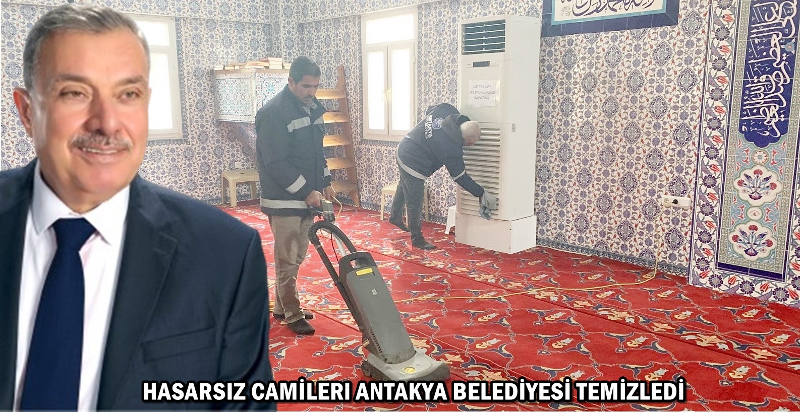 HASARSIZ CAMİLERi ANTAKYA BELEDİYESİ TEMİZLEDİ