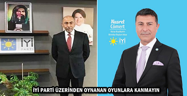 İYİ PARTİ ÜZERİNDEN OYNANAN OYUNLARA KANMAYIN