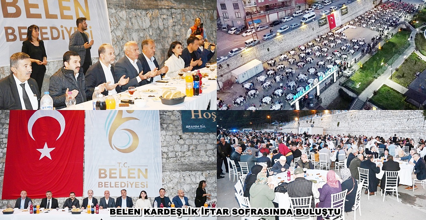 BELEN KARDEŞLİK İFTAR SOFRASINDA BULUŞTU