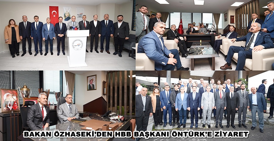 BAKAN ÖZHASEKİ’DEN HBB BAŞKANI ÖNTÜRK’E ZİYARET