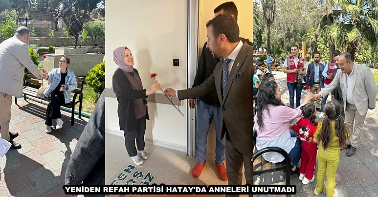 YENİDEN REFAH PARTİSİ HATAY’DA ANNELERİ UNUTMADI