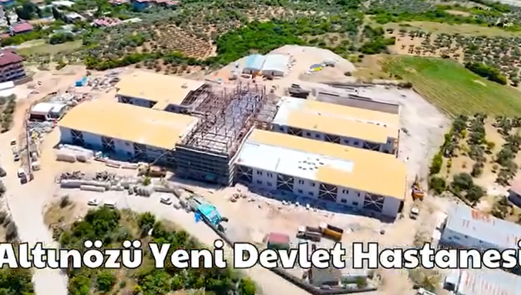 ALTINÖZÜ’NDE YENİ DEVLET HASTANESİ YÜKSELİYOR