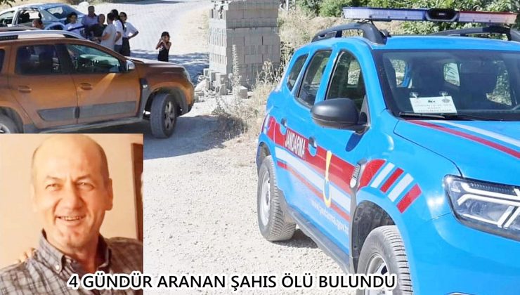 4 GÜNDÜR ARANAN ŞAHIS ÖLÜ BULUNDU