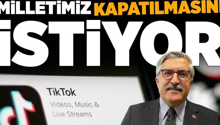 YAYMAN: MİLLETİMİZ TİKTOK’UN KAPATILMASINI İSTİYOR