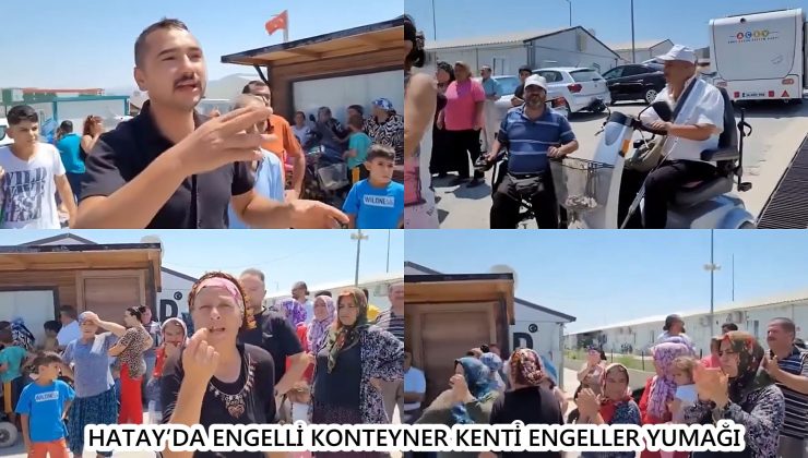 HATAY’DA ENGELLİ KONTEYNER KENTİ ENGELLER YUMAĞI