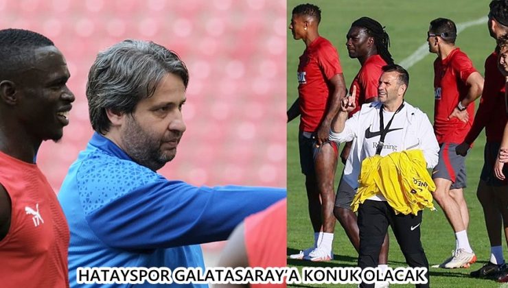 HATAYSPOR GALATASARAY’A KONUK OLACAK