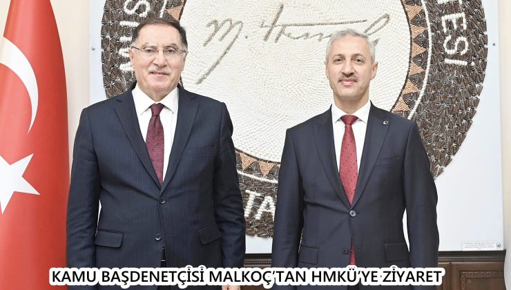 Kamu Başdenetçisi Malkoç’tan HMKÜ’ye ziyaret