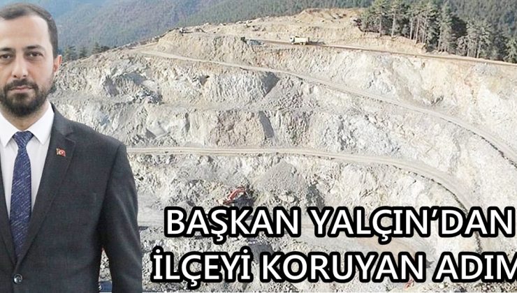 BAŞKAN YALÇIN’DAN İLÇEYİ KORUYAN ADIM