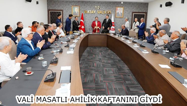 VALİ MASATLI AHİLİK KAFTANINI GİYDİ