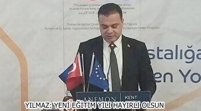 YILMAZ: YENİ EĞİTİM YILI HAYIRLI OLSUN