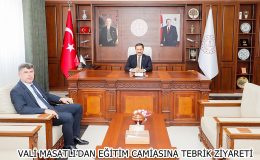 VALİ MASATLI’DAN EĞİTİM CAMİASINA TEBRİK ZİYARETİ