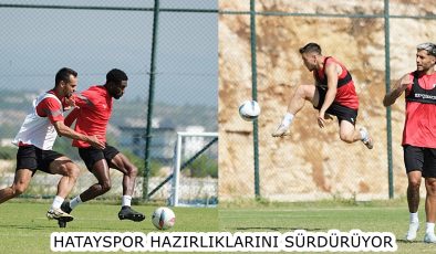 HATAYSPOR HAZIRLIKLARINI SÜRDÜRÜYOR