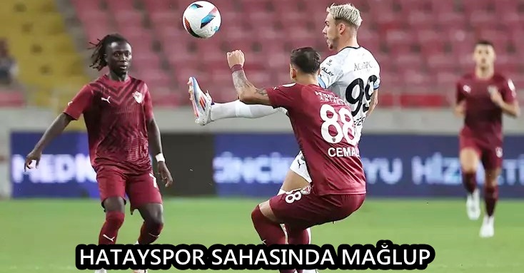 HATAYSPOR SAHASINDA MAĞLUP