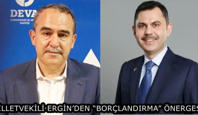 MİLLETVEKİLİ ERGİN’DEN “BORÇLANDIRMA” ÖNERGESİ