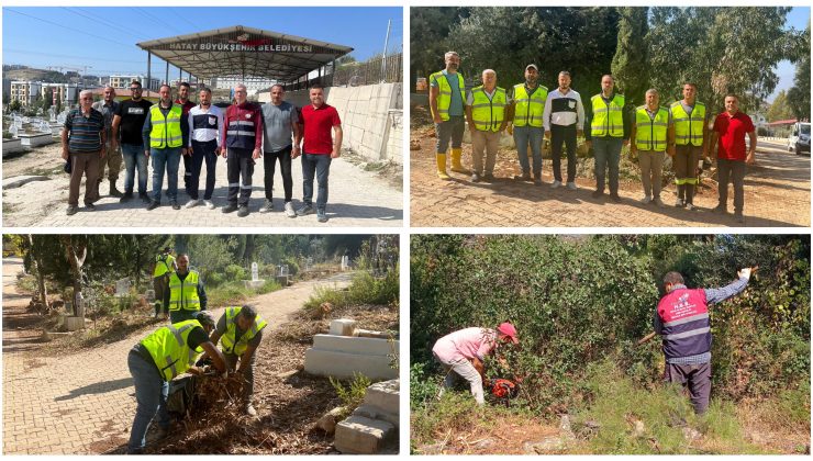 HATAY’DA MEZARLIKLARA KAPSAMLI BAKIM ÇALIŞMASI