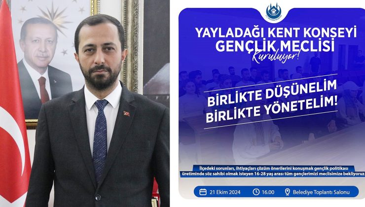 YALÇIN: YAYLADAĞI’NDA GENÇLERİN SESİ DAHA GÜR ÇIKACAK