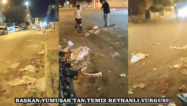 BAŞKAN YUMUŞAK’TAN TEMİZ REYHANLI VURGUSU