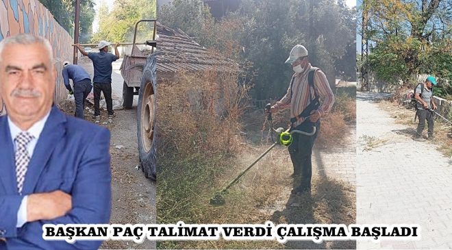 BAŞKAN PAÇ TALİMAT VERDİ ÇALIŞMA BAŞLADI