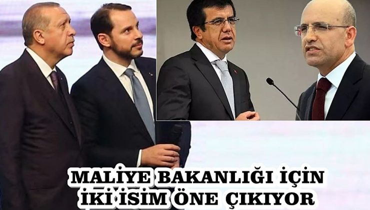 MALİYE BAKANLIĞI İÇİN İKİ İSİM ÖNE ÇIKIYOR