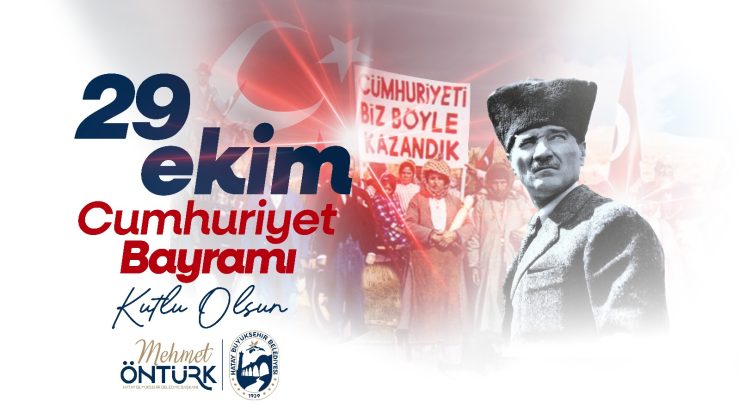 ÖNTÜRK, “CUMHURİYETİMİZİN 101. YILI KUTLU OLSUN”