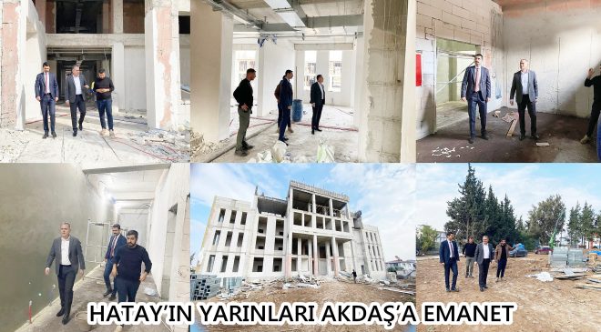 HATAY’IN YARINLARI AKDAŞ’A EMANET