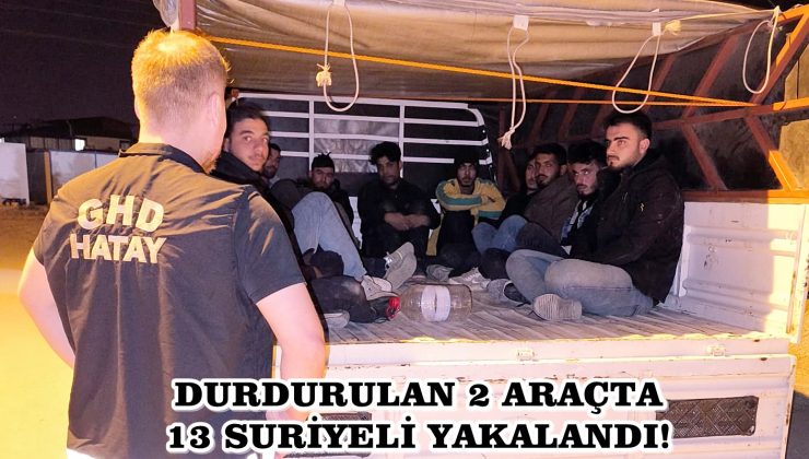 DURDURULAN 2 ARAÇTA 13 SURİYELİ YAKALANDI!