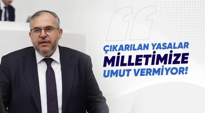 ÇALIŞKAN: ÇIKAN YASALAR HALKIN BEKLENTİLERİNİ KARŞILAYAMIYOR