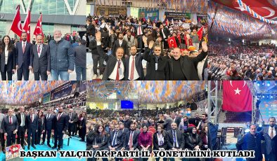 BAŞKAN YALÇIN AK PARTİ İL YÖNETİMİNİ KUTLADI