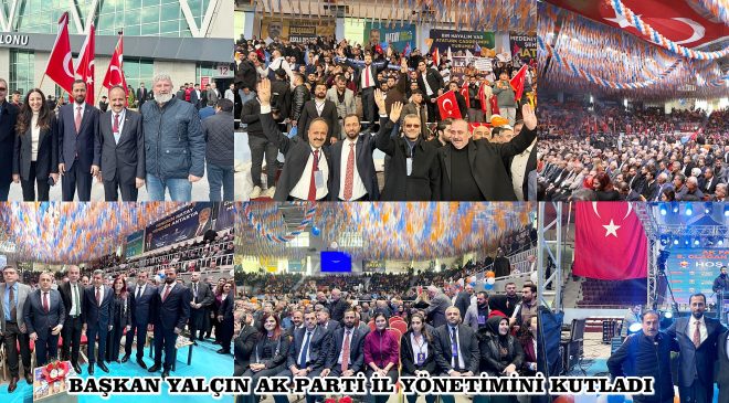 BAŞKAN YALÇIN AK PARTİ İL YÖNETİMİNİ KUTLADI