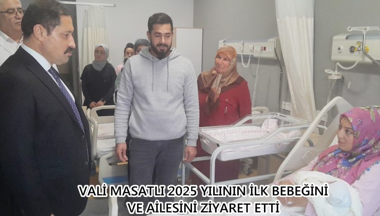 Hatay Valisi 2025 yılının ilk bebeğini ve ailesini ziyaret etti