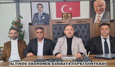 ALTINÖZ EKONOMİK GİDİŞATA TEPKİ GÖSTERDİ