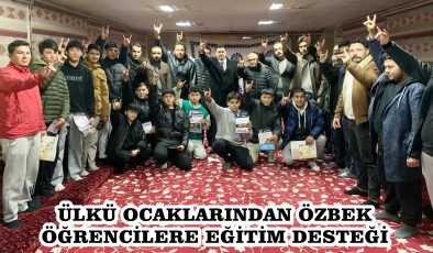 ÜLKÜ OCAKLARINDAN ÖZBEK ÖĞRENCİLERE EĞİTİM DESTEĞİ