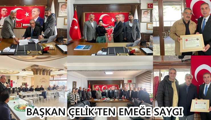 BAŞKAN ÇELİK’TEN EMEĞE SAYGI