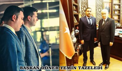 BAŞKAN DÖNER YEMİN TAZELEDİ