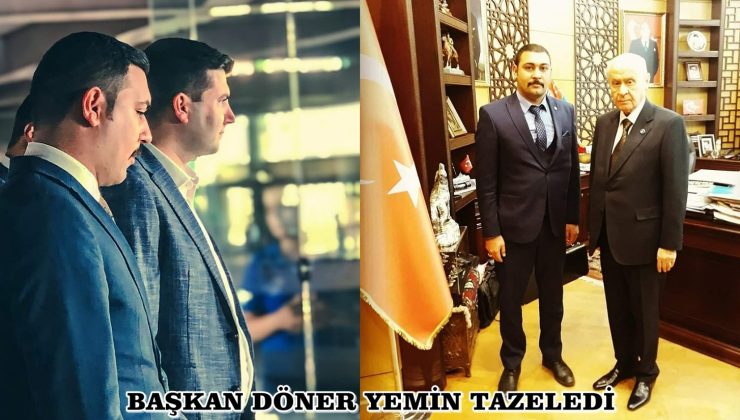 BAŞKAN DÖNER YEMİN TAZELEDİ